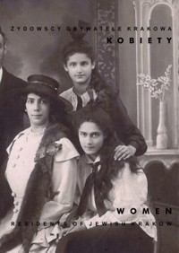 Żydowscy obywatele Krakowa. Kobiety. Tom 4 - Ewa Mańkowska-Grin - książka