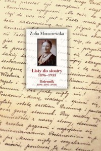 Listy do siostry 1896–1933 - Zofia Moraczewska - książka