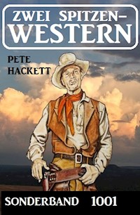 Zwei Spitzen-Western Sonderband 1001 - Pete Hackett - ebook