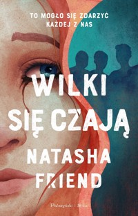 Wilki się czają - Natasha Friend - ebook + audiobook + książka