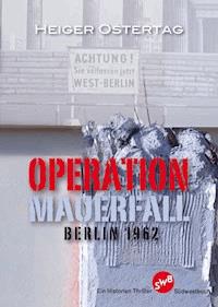 Operation Mauerfall - Heiger Ostertag, Dr. - ebook