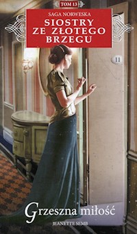 Siostry ze Złotego Brzegu Tom 13 Grzeszna miłość - Jeanette Semb - książka
