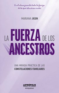 La fuerza de los ancestros - Mariana ]asin - ebook