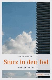 Sturz in den Tod - Anke Gebert - ebook