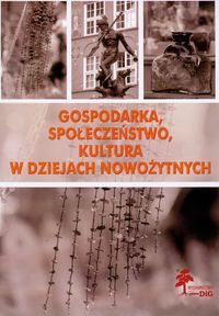 Gospodarka, społeczeństwo, kultura w dziejach nowożytnych -  - książka