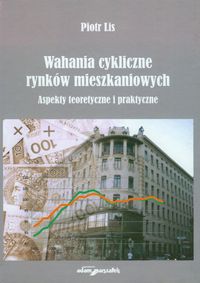 Wahania cykliczne rynków mieszkaniowych - Piotr Lis - książka