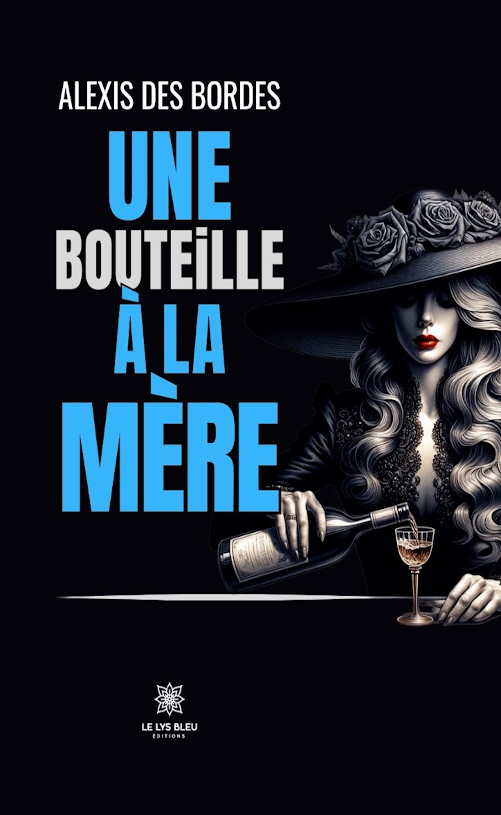 Une bouteille à la mère - Alexis Des Bordes - ebook