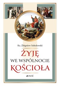 Żyję we wspólnocie Kościoła - Zbigniew Sobolewski - książka