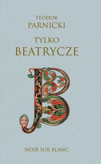 Tylko Beatrycze - Teodor Parnicki - ebook + książka
