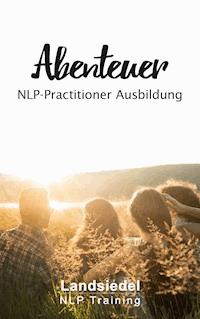 Abenteuer NLP Practitioner Ausbildung -  - ebook