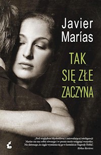 Tak się złe zaczyna - Javier Marias - książka