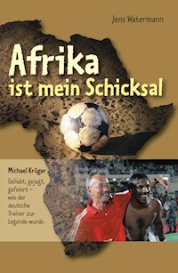 Afrika ist mein Schicksal - Jens Watermann - ebook