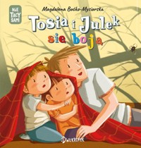 Tosia i Julek się boją - Boćko-Misiorska Magdalena - książka