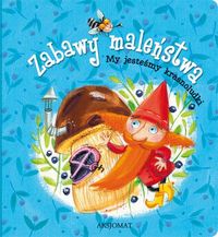 Zabawy maleństwa My jesteśmy krasnoludki -  - książka