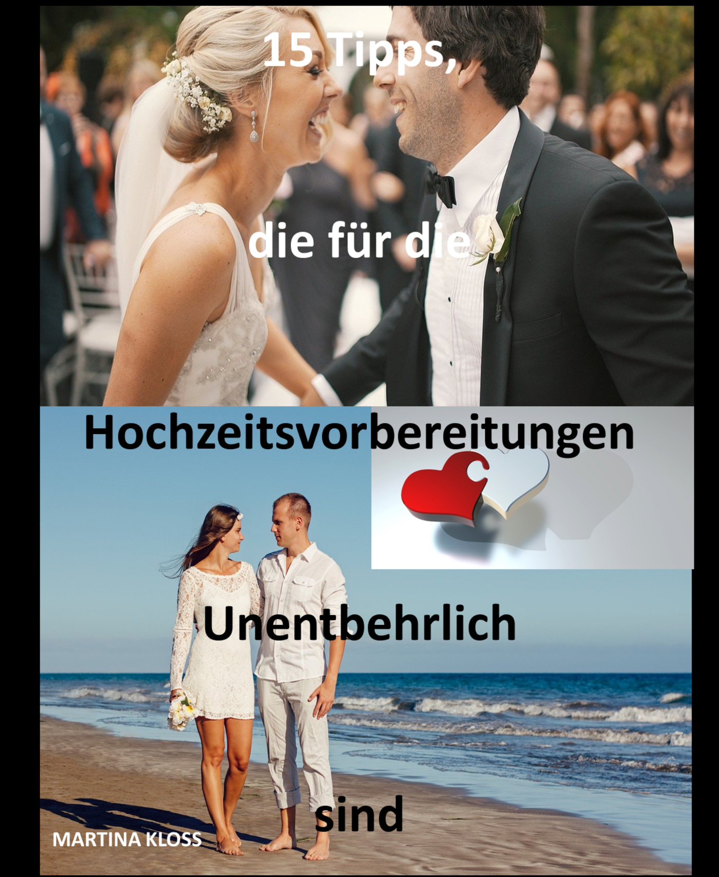 15 Tipps, die für die Hochzeitsvorbereitungen unentbehrlich sind - Martina Kloss - ebook