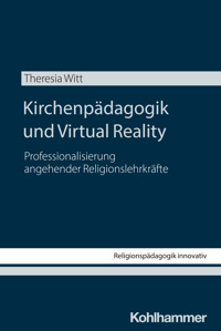 Kirchenpädagogik und Virtual Reality - Theresia Witt - ebook