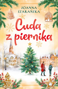 Cuda z piernika - Joanna Szarańska - ebook + audiobook