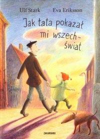 Jak tata pokazał mi wszechświat - Ulf Stark, Eva Eriksson - książka