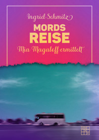 Mordsreise - Ingrid Schmitz - ebook