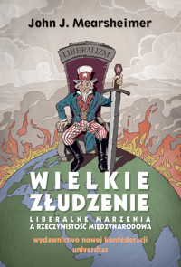 Wielkie złudzenie - John J. Mearsheimer - ebook