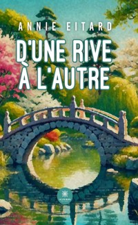 D’une rive à l’autre - Annie Eitard - ebook