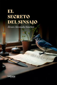 El secreto del sinsajo - Álvaro Alconada Sánchez - ebook