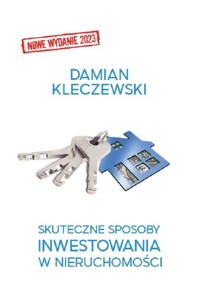 Skuteczne sposoby inwestowania w nieruchomości - Damian Kleczewski - książka