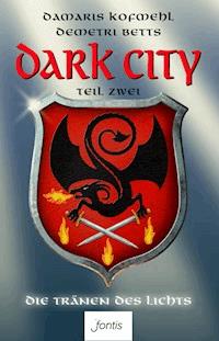 Dark City 2: Die Tränen des Lichts - Damaris Kofmehl - ebook
