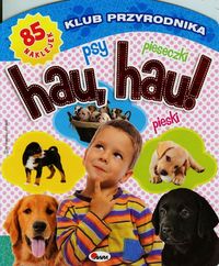 Klub przyrodnika Hau Hau Psy pieski pieseczki -  - książka