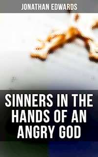 Sinners in the Hands of an Angry God - Jonathan Edwards - ebook