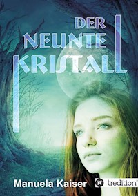 Der neunte Kristall - Manuela Kaiser - ebook