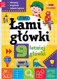 Łamigłówki 9-letniej główki Labirynty, krzyżówki, zadania logiczne -  - książka