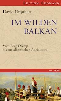 Im wilden Balkan - David Urquhart - ebook