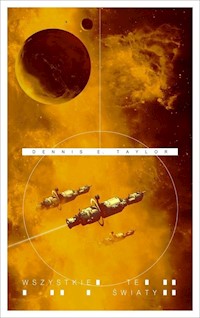 Bobiverse Tom 3 Wszystkie te światy - Taylor Dennis E. - książka