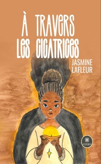 À travers les cicatrices - Jasmine Lafleur - ebook
