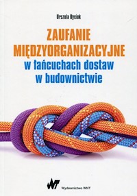 Zaufanie międzyorganizacyjne w łańcuchach dostaw w budownictwie - Ryciuk Urszula - książka