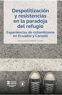 Despolitización y resistencias en la paradoja del refugio - Adriana Marcela Medina Carrillo - ebook