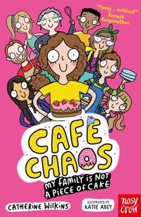 Café Chaos: My Family Is Not a Piece of Cake - Wilkins Catherine - ebook