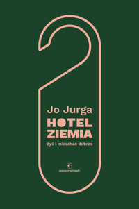 Hotel Ziemia. Żyć i mieszkać dobrze - Joanna Jurga - audiobook