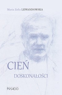 Cień doskonałości - Lewandowska Maria Zofia - książka