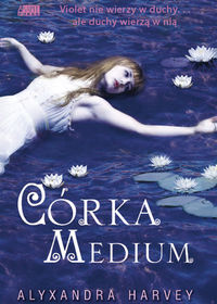 Córka Medium - Alyxandra Harvey - książka