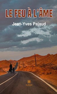 Le feu à l’âme - Jean-Yves Pajaud - ebook