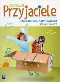 Szkolni Przyjaciele Matematyka 1 Karty ćwiczeń Część 2 - Łyczek Kamila, Chankowska Aniela - książka