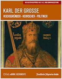 Karl der Große - Frankfurter Allgemeine Archiv - ebook