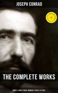 The Complete Works of Joseph Conrad: Novels, Short Stories, Memoirs, Essays & Letters - Conrad Joseph - ebook
