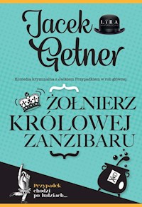 Żołnierz królowej Zanzibaru - Jacek Getner - ebook + audiobook + książka