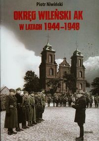 Okręg Wileński AK w latach 1944-1948 - Niwiński Piotr - książka