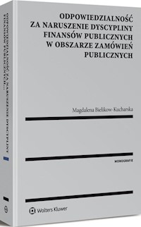 Odpowiedzialność za naruszenie dyscypliny finansów publicznych w obszarze zamówień publicznych - Bielikow-Kucharska Magdalena - książka