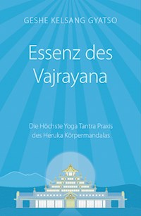 Essenz des Vajrayana - Geshe Kelsang Gyatso - ebook