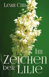 Im Zeichen der Lilie - Cim Leah - ebook